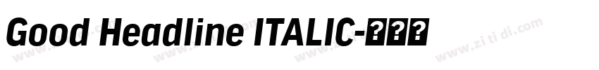 Good Headline ITALIC字体转换 Good Headline ITALIC字体转换